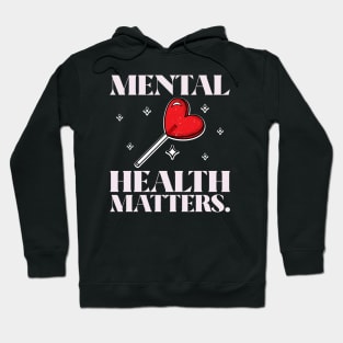 Mental Health Matters Mental Health Awareness Hoodie